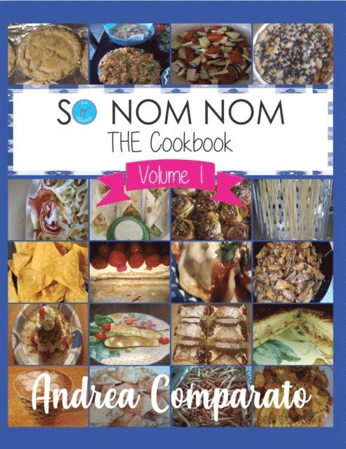 Andrea Comparato - So Nom Nom THE Cookbook Vol. 1, E-bok
