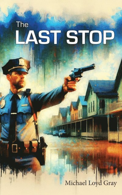 Michael Loyd Gray - Last Stop, E-bok