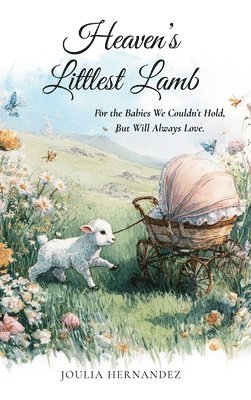 Joulia Hernandez - Heaven's Littlest Lamb, Inbunden. Tillgänglighet: Lägg i varukorg
