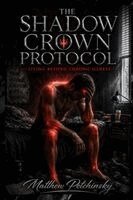 Matthew Petchinsky - Shadow Crown Protocol, Häftad. Tillgänglighet: Lägg i varukorg