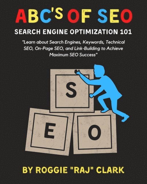 Roggie Clark, Renee' Clark - ABC's of SEO Search Engine Optimization 101, E-bok