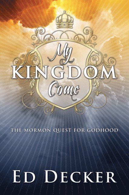 Ed Decker - My Kingdom Come, E-bok