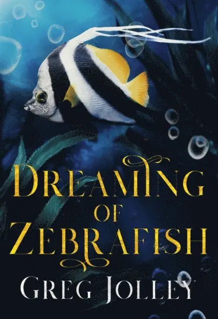 Greg Jolley - Dreaming of Zebrafish, E-bok. Tillgänglighet: Lägg i varukorg