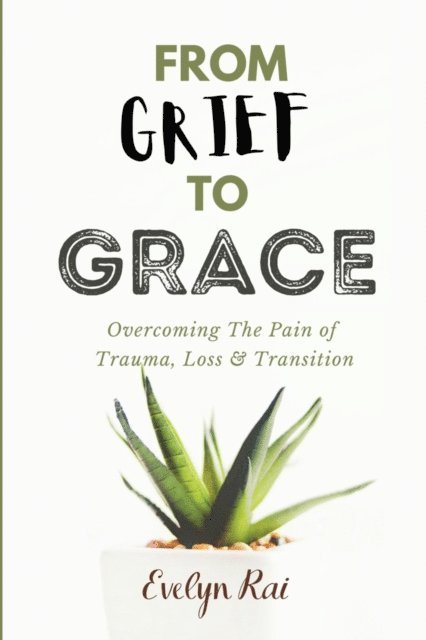 Evelyn Rai - From Grief to Grace, E-bok