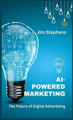 Jim Stephens - AI-Powered Marketing, Inbunden. Tillgänglighet: Lägg i varukorg