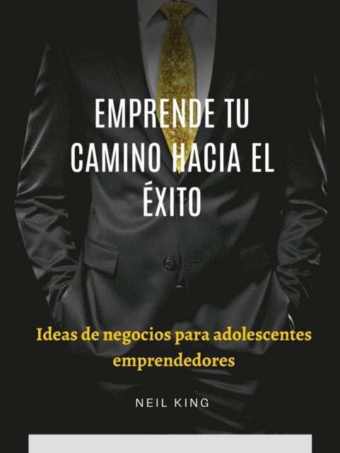 Neil King - Emprende tu camino hacia el éxito, E-bok