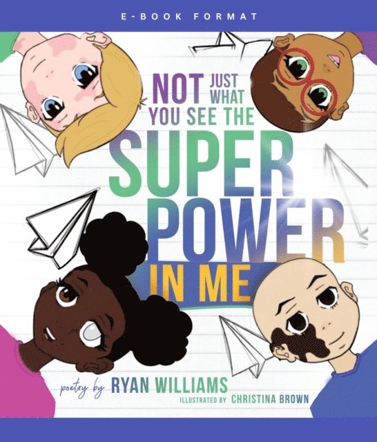 Ryan Williams - Not Just What You See the Super Power in Me, E-bok
