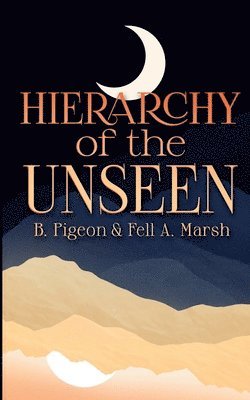 B Pigeon, Fell A Marsh - Hierarchy of the Unseen, Häftad. Tillgänglighet: Lägg i varukorg