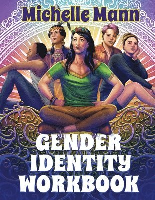 Michelle Mann - Gender Identity Workbook for Teens, Häftad