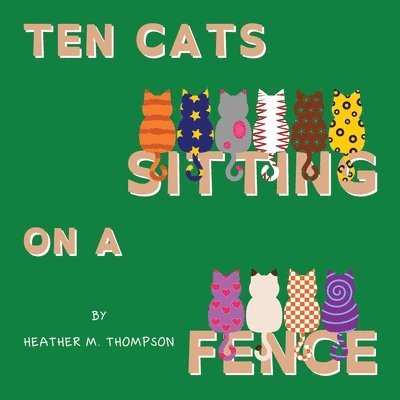 Heather M Thompson - Ten Cats Sitting on a Fence, Häftad. Tillgänglighet: Lägg i varukorg