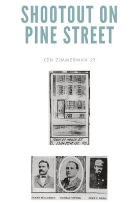 Ken Zimmerman Jr, Tamara L Zimmerman - Shootout on Pine Street, Häftad. Tillgänglighet: Lägg i varukorg