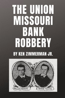 Ken Zimmerman Jr - Union Missouri Bank Robbery, Häftad. Tillgänglighet: Lägg i varukorg