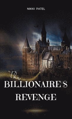 Nikki Patel - Billionaire's Revenge, Inbunden. Tillgänglighet: Lägg i varukorg