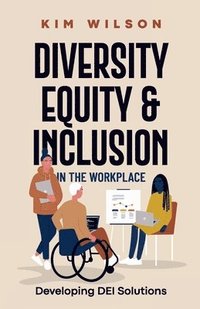 Diversity, Equity, and Inclusion in the Workplace