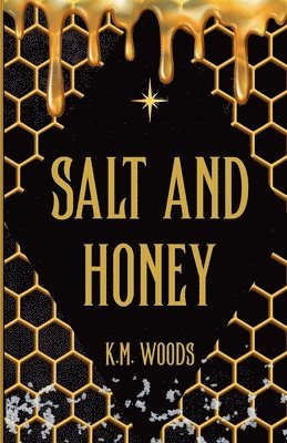 K M Woods - Salt and Honey, Häftad. Tillgänglighet: Lägg i varukorg