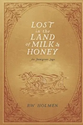 Rw Holmen - Lost in the Land of Milk and Honey, Häftad. Tillgänglighet: Lägg i varukorg
