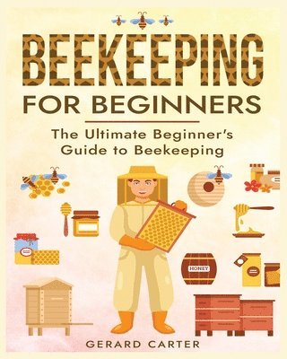 Gerard Carter - Beekeeping for Beginners, Häftad. Tillgänglighet: Lägg i varukorg