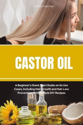 Felicity Paulman - Castor Oil, Häftad. Tillgänglighet: Lägg i varukorg