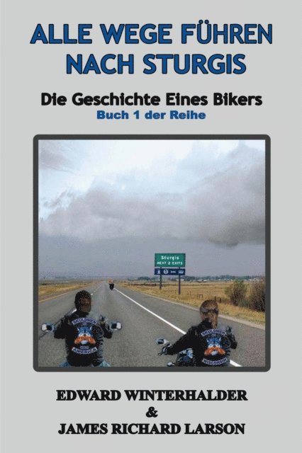 James Richard Larson, Edward Winterhalder - Alle Wege Führen Nach Sturgis, E-bok