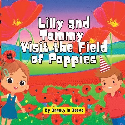 Beauty in Books - Lilly and Tommy Visit the Field of Poppies, Häftad. Tillgänglighet: Lägg i varukorg