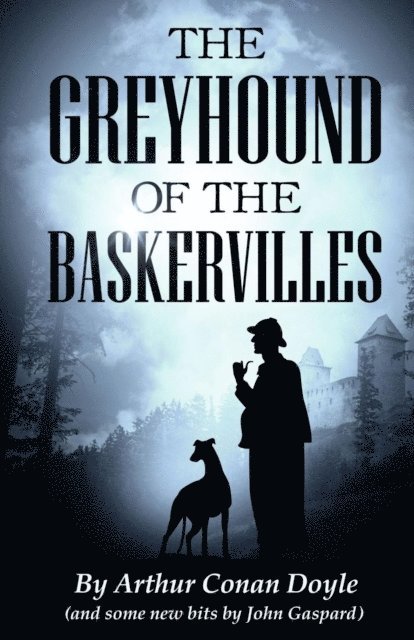 John Gaspard, Arthur Conan Doyle - Greyhound of the Baskervilles, E-bok