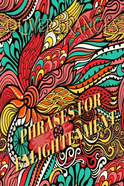 Oliver Frances - Phrases for Enlightenment, E-bok