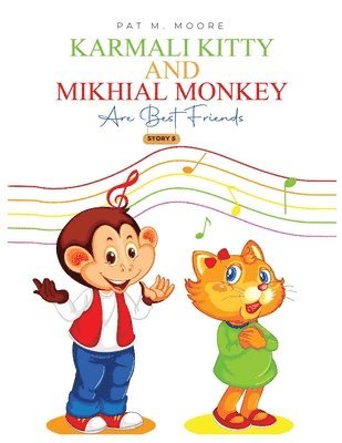 Pat M Moore - Karmali Kitty and Mikhial Monkey Are Best Friends, Häftad