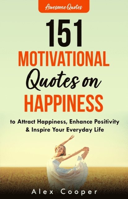 Alex Cooper - 151 Motivational Quotes on Happiness, E-bok
