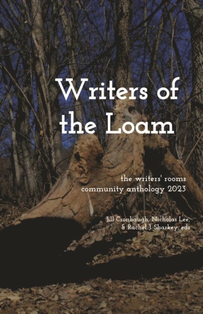Rachel J Sharkey, Nicholas Lee, Jill Cronbaugh - Writers of the Loam, E-bok