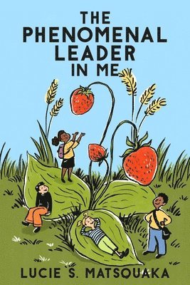 Lucie S Matsouaka - Phenomenal Leader In Me, Häftad. Tillgänglighet: Lägg i varukorg