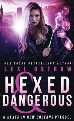 Lexi Ostrow - Hexed and Dangerous, Häftad. Tillgänglighet: Lägg i varukorg