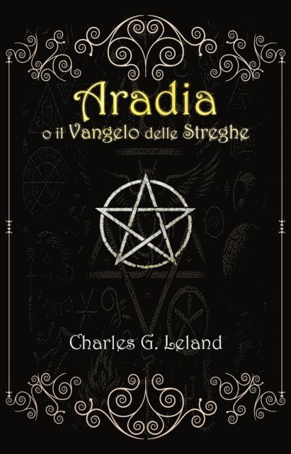 charles leland - Aradia o il Vangelo delle Streghe Italiane, E-bok