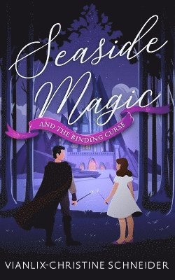 Vianlix-Christine Schneider, Robin Leeann - Seaside Magic and The Binding Curse, Häftad