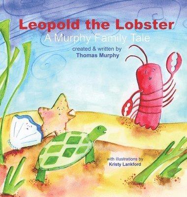 Thomas Murphy - Leopold the Lobster, Inbunden