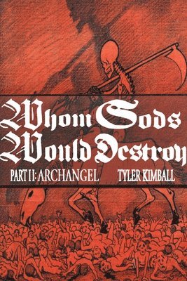 Tyler Kimball - Whom Gods Would Destroy, Part II, Häftad. Tillgänglighet: Lägg i varukorg