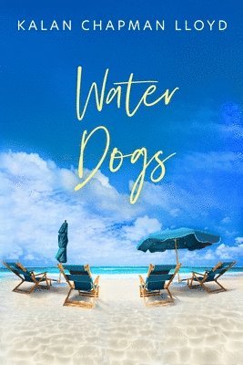 Kalan Chapman Lloyd - Water Dogs, Häftad. Tillgänglighet: Lägg i varukorg
