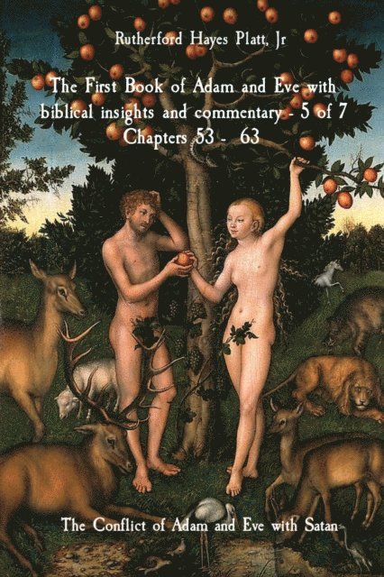 Midas Touch GEMS, Ambassador Monday Ogbe, Jr Rutherford Hayes Platt - First Book of Adam and Eve with biblical insights and commentary - 5 of 7 Chapters 53 -  63, E-bok