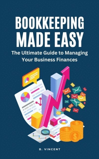 B. Vincent - Bookkeeping Made Easy, E-bok. Tillgänglighet: Lägg i varukorg