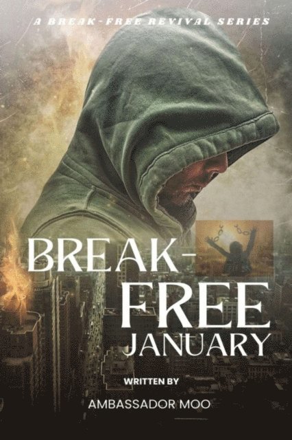 Ambassador Monday O Ogbe - Break-free - Daily Revival Prayers - January - Towards Personal Heartfelt Repentance and Revival, E-bok