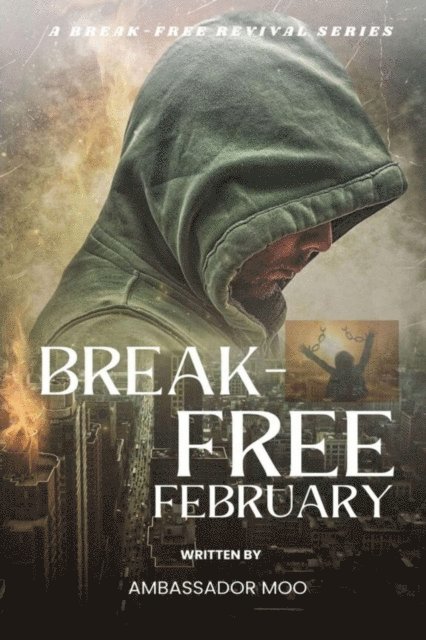 Ambassador Monday O Ogbe - Break-free - Daily Revival Prayers - February - Towards God' Purpose, E-bok