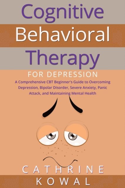 Cathrine Kowal - Cognitive Behavioral Therapy for Depression, E-bok