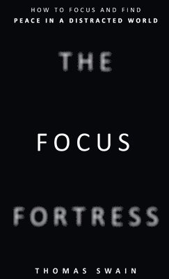 Thomas Swain - Focus Fortress, Inbunden. Tillgänglighet: Lägg i varukorg