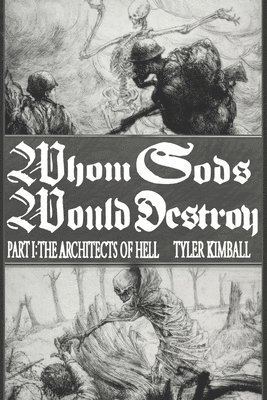 Tyler Kimball - Whom Gods Would Destroy, Part I, Häftad. Tillgänglighet: Lägg i varukorg