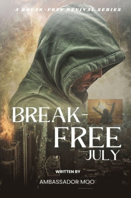 Ambassador Monday O Ogbe - Break-free  - Daily Revival Prayers - JULY - Towards LEADERSHIP EXCELLENCE, E-bok