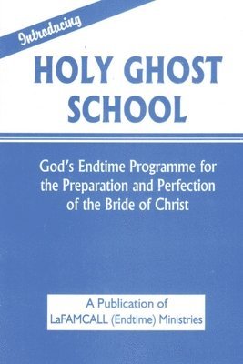 Lambert Okafor, Lafamcall Endtime - INTRODUCING HOLY GHOST SCHOOL - LaFAMCALL, Häftad. Tillgänglighet: Lägg i varukorg