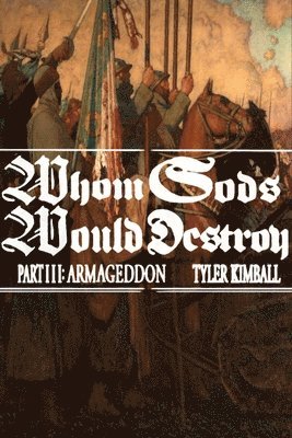 Tyler Kimball - Whom Gods Would Destroy, Part III, Häftad. Tillgänglighet: Lägg i varukorg