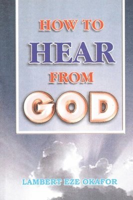 Lambert Okafor, Lafamcall Endtimes - HOW TO HEAR FROM GOD - LaFAMCALL, Häftad. Tillgänglighet: Lägg i varukorg