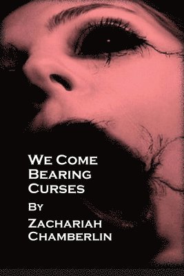 Zachariah Chamberlin, Allyson McNitt, Brian Hershey, Joseph Nassise - We Come Bearing Curses, Häftad