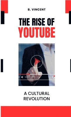 B Vincent - Rise of YouTube, Inbunden. Tillgänglighet: Lägg i varukorg