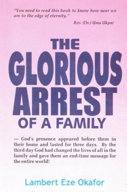 LaFAMCALL Endtime, Lambert Okafor - THE GLORIOUS ARREST OF A FAMILY, E-bok. Tillgänglighet: Lägg i varukorg